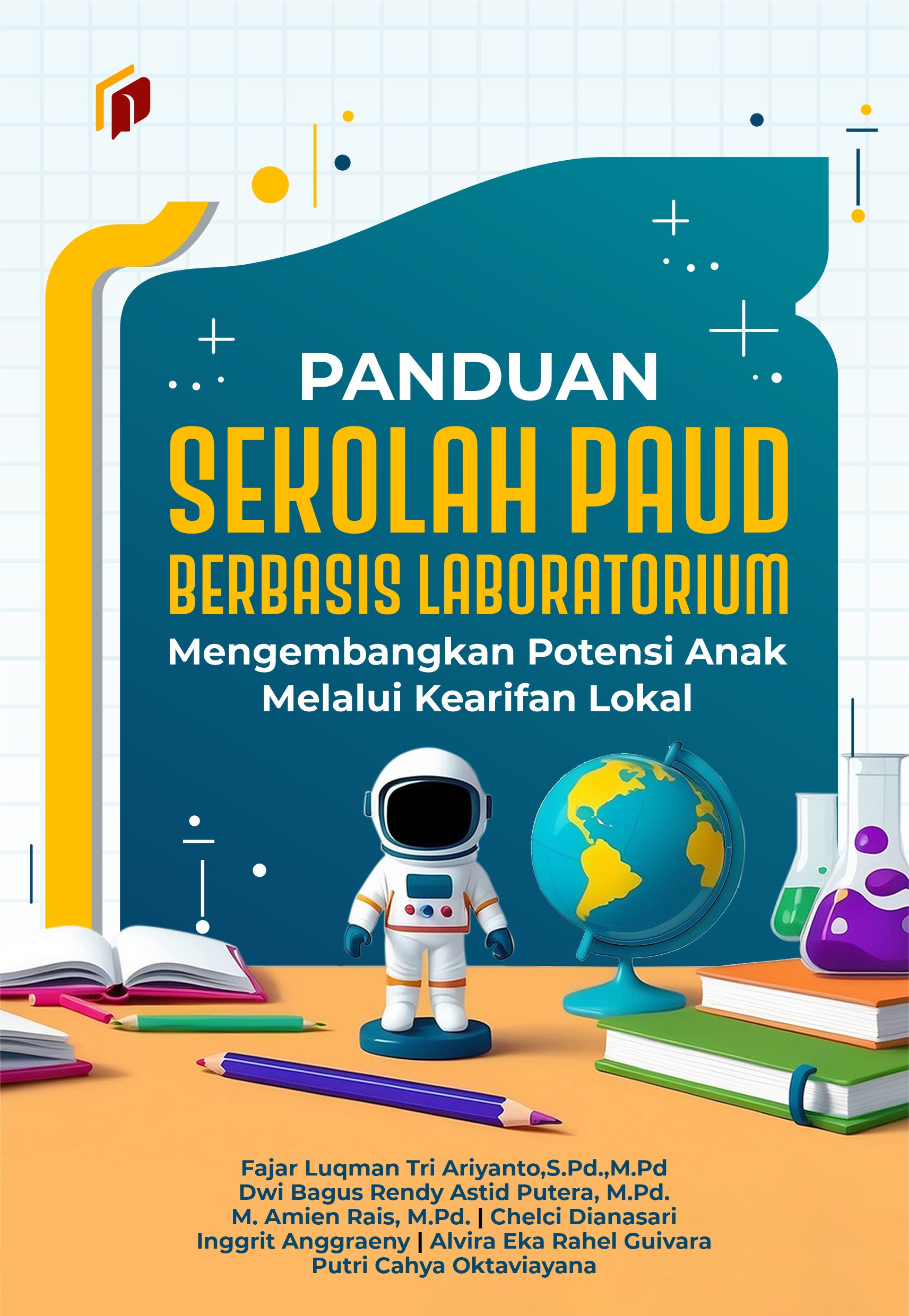Panduan Sekolah PAUD berbasis Laboratorium Mengembangkan Potensi Anak Melalui Kearifan Lokal