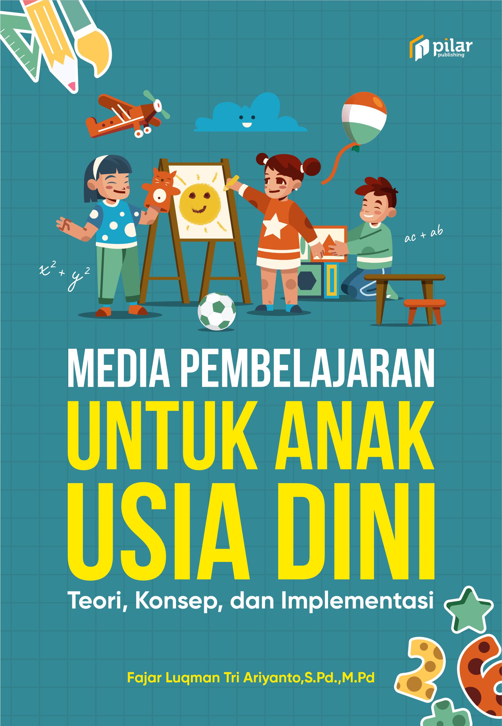 Media Pembelajaran untuk Anak Usia Dini: Teori, Konsep, dan Implementasi