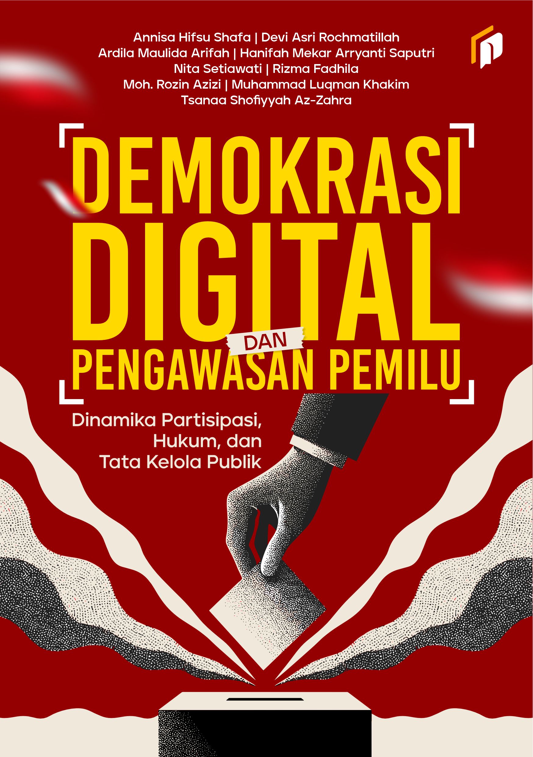 Demokrasi Digital dan Pengawasan Pemilu: Dinamika Partisipasi, Hukum, dan Tata Kelola Publik