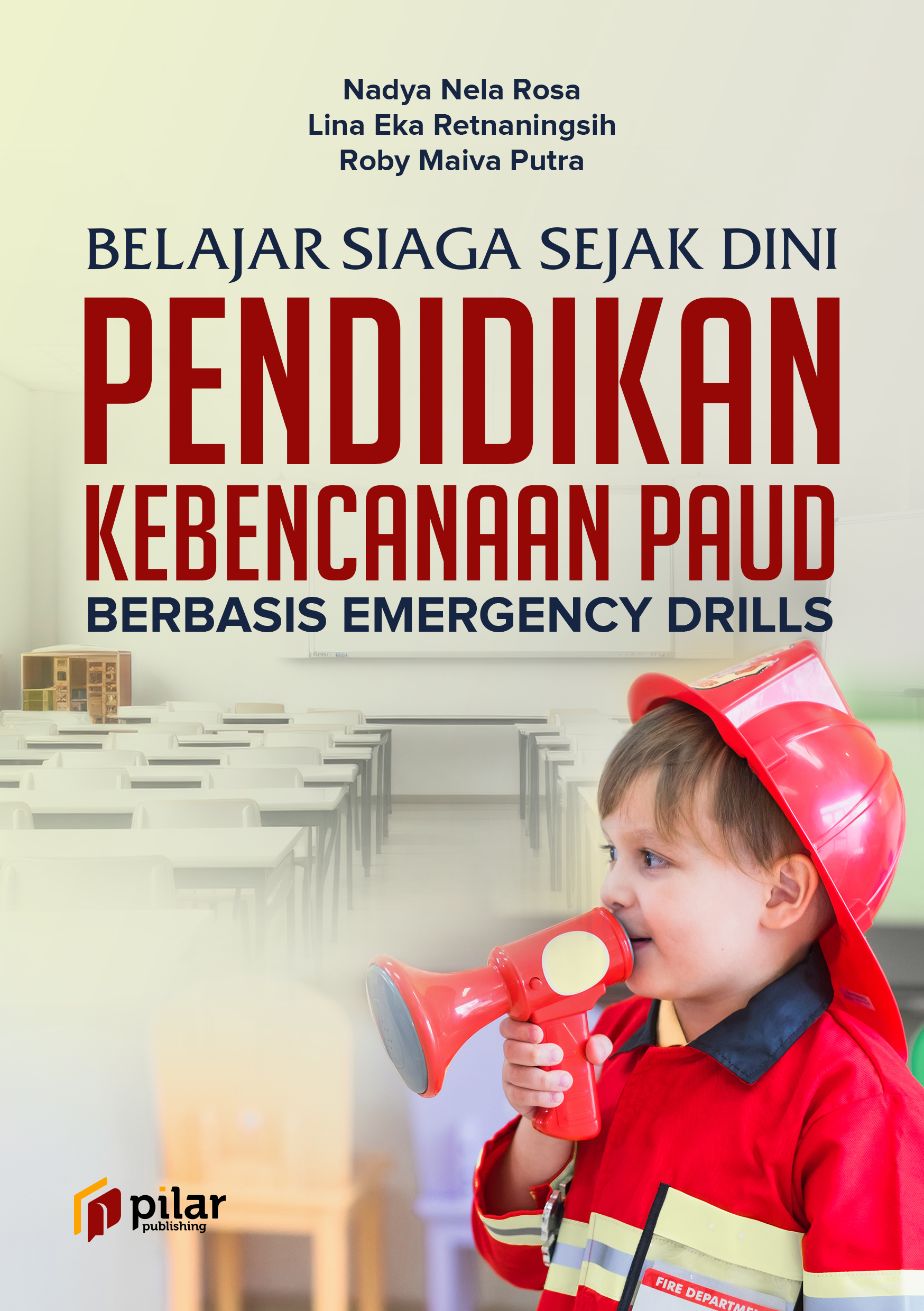 Belajar Siaga Sejak Dini: Pendidikan Kebencanaan PAUD Berbasis Emergency Drills