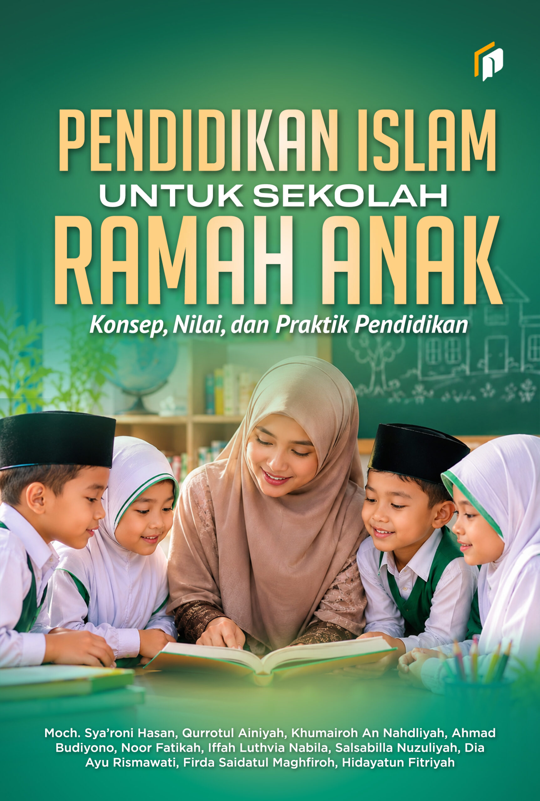 Pendidikan Islam untuk Sekolah Ramah Anak: Konsep, Nilai, dan Praktik Pendidikan