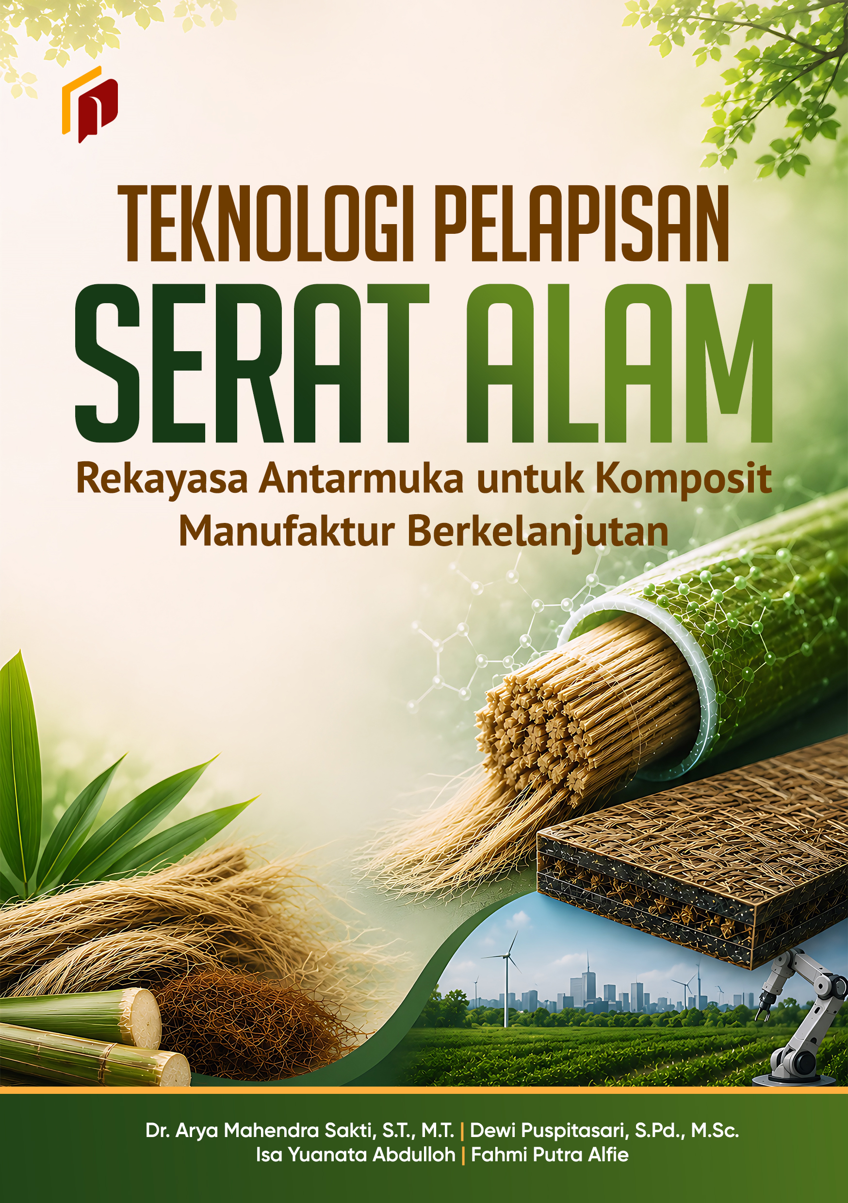 Teknologi Pelapisan Serat Alam: Rekayasa Antarmuka untuk Komposit Manufaktur Berkelanjutan