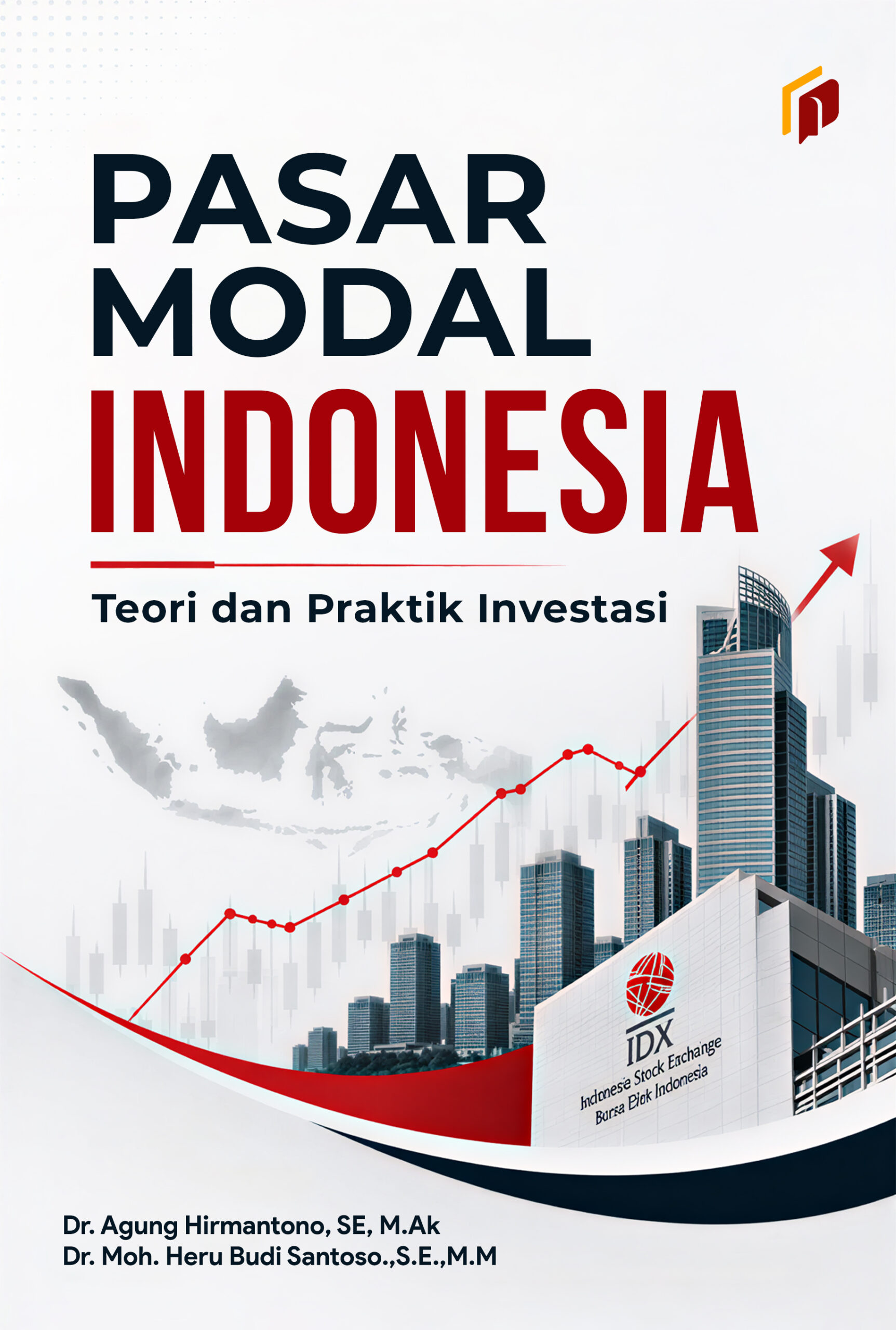 Pasar Modal Indonesia: Teori dan Praktik Investasi